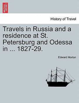 Paperback Travels in Russia and a residence at St. Petersburg and Odessa in ... 1827-29. Book