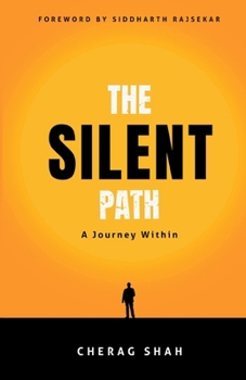 Paperback The Silent Path: A Journey Within: A Journey Within: A Journey Within Book