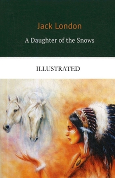 Paperback A Daughter of the Snows Illustrated Book