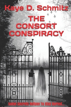 Paperback The Consort Conspiracy: Some secrets refuse to stay buried... Book
