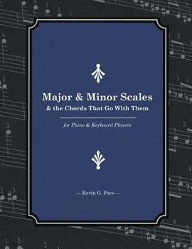 Paperback Major & Minor Scales and the Chords That Go With Them: For Piano and Keyboard Players Book