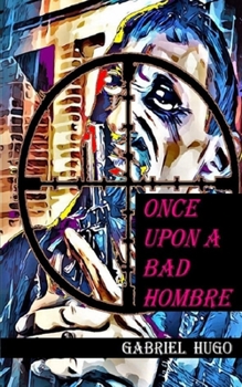 Paperback Once Upon A Bad Hombre Book