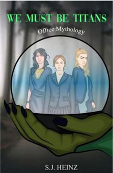 Paperback WE MUST BE TITANS: Office Mythology Book