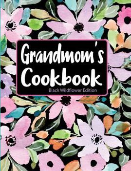 Paperback Grandmom's Cookbook Black Wildflower Edition Book
