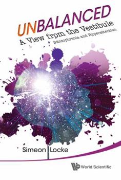 Hardcover Unbalanced: A View from the Vestibule - Schizophrenia and Hyperattention Book