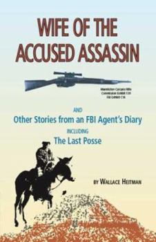 Paperback Wife of the Accused Assassin: And Other Stories from an FBI Agent's Diary Including the Last Posse Book