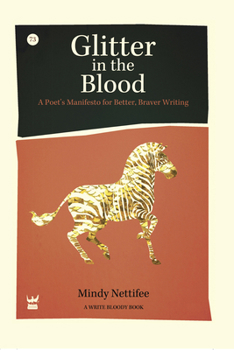 Paperback Glitter in the Blood: A Poet's Manifesto for Better, Braver Writing Book