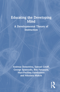 Hardcover Educating the Developing Mind: A Developmental Theory of Instruction Book