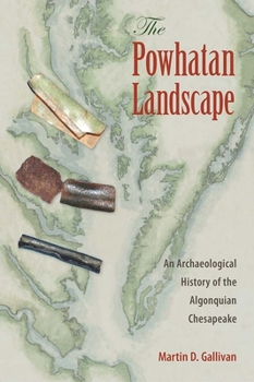 The Powhatan Landscape: An Archaeological History of the Algonquian Chesapeake - Book  of the Society and Ecology in Island and Coastal Archaeology