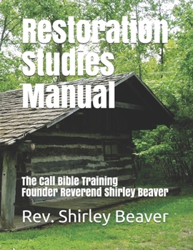 Paperback Restoration Studies Manual: The Call Bible Training Founder Reverend Shirley Beaver Book