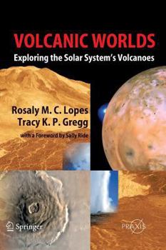 Hardcover Volcanic Worlds: Exploring the Solar System's Volcanoes Book