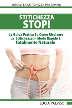 Paperback STITICHEZZA STOP La Guida Pratica Su Come Risolvere La Stitichezza In Modo Rapido E Totalmente Naturale [Italian] Book