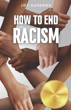 Paperback How To End Racism: How To Recognize Racism and Correct it Sociology of White Supremacy, Race Relations, and People of Color Book