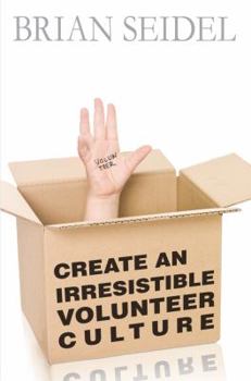 Paperback Create an Irresistible Volunteer Culture Book