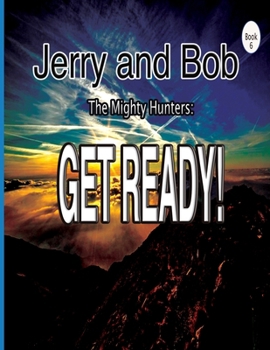 Paperback Jerry and Bob, The Mighty Hunters: Get Ready Book