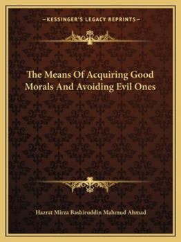 Paperback The Means Of Acquiring Good Morals And Avoiding Evil Ones Book