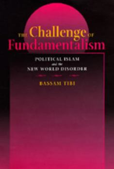 The Challenge of Fundamentalism: Political Islam and the New World Disorder - Book  of the Comparative Studies in Religion and Society