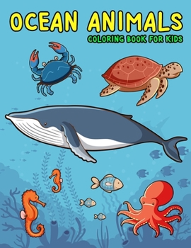 Paperback Ocean Animals Coloring Book for Kids: Amazing Sea Creatures Coloring Books for Kids Ages 4-8 Book