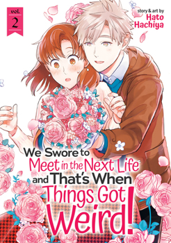 Paperback We Swore to Meet in the Next Life and That's When Things Got Weird! Vol. 2 Book