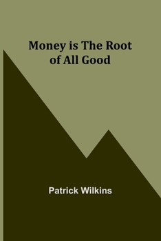 Paperback Money is the Root of All Good Book