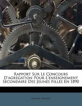 Paperback Rapport Sur Le Concours d'Agregation Pour l'Enseignement Secondaire Des Jeunes Filles En 1890 [French] Book