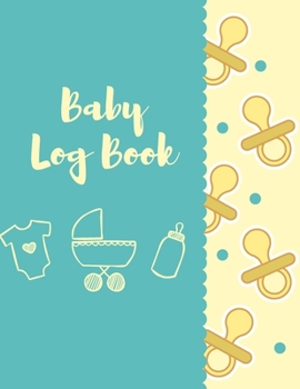 Paperback Baby Log Book: Helps Daily To Record Sleep, Feed, Poop Diapers Change, Activities And Supplies Needed - Tracker for Newborns, Breastf Book