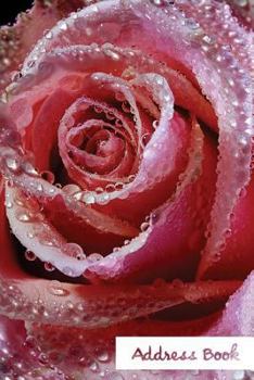 Address Book.: (Flower Edition Vol. E38) Glossy And Soft Cover, Large Print, Font, 6" x 9" For Contacts, Addresses, Phone Numbers, Em