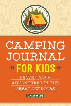 Paperback Camping Journal for Kids: Record Your Adventures in the Great Outdoors Book