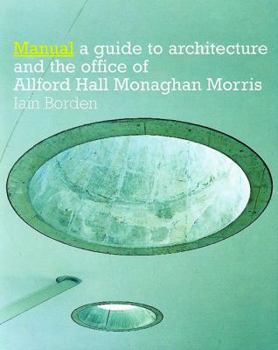 Hardcover Manual: The Architecture and Office of Allford Hall Monaghan Morris Book