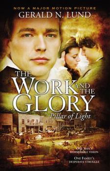 The Work and the Glory, Vol. 1: Pillar of Light - Book #1 of the Work and the Glory
