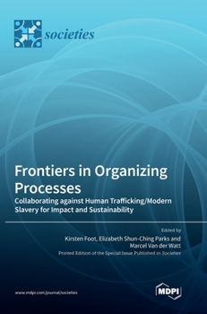 Hardcover Frontiers in Organizing Processes: Collaborating against Human Trafficking/Modern Slavery for Impact and Sustainability Book