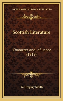 Hardcover Scottish Literature: Character and Influence (1919) Book