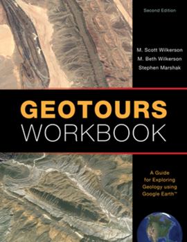 Paperback Geotours Workbook: A Guide for Exploring Geology Using Google Earth Book