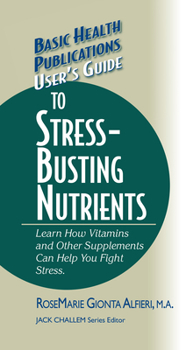 Hardcover User's Guide to Stress-Busting Nutrients Book