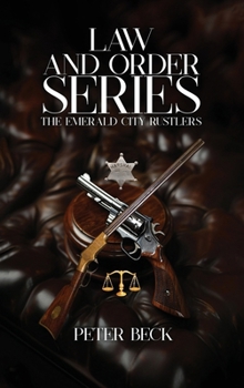 THE EMERALD CITY RUSTLERS: Law and Order Series