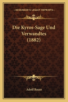 Paperback Die Kyros-Sage Und Verwandtes (1882) [German] Book