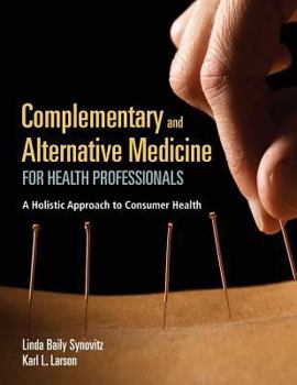 Paperback Complementary and Alternative Medicine for Health Professionals: A Holistic Approach to Consumer Health Book