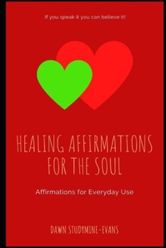 Paperback Healing Affirmations for the Soul: Affirmations for Every Day Use Book