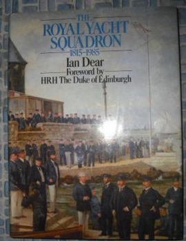 Hardcover The Royal Yacht Squadron, 1815-1985 Book