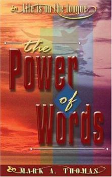 Paperback The Power of Words: Life Is on the Tongue Book