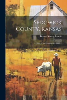 Paperback Sedgwick County, Kansas: A Church and Community Survey Book