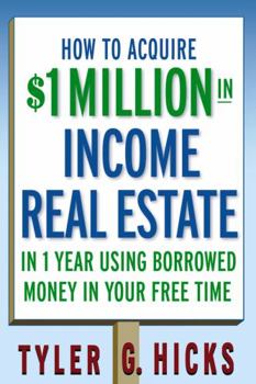 Paperback How to Acquire $1-Million in Income Real Estate in One Year Using Borrowed Money in Your Free Time Book