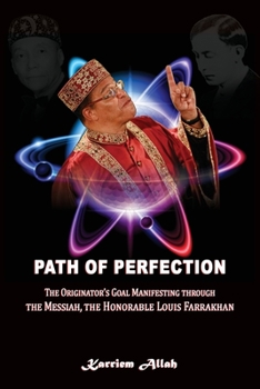 Paperback Path of Perfection: The Originator's Goal Manifesting through the Messiah, the Honorable Louis Farrakhan Book