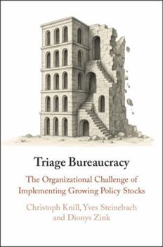 Triage Bureaucracy: The Organizational Challenge of Implementing Growing Policy Stocks