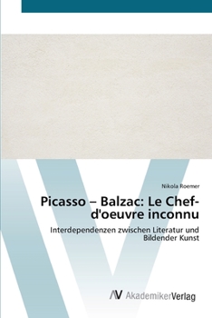 Paperback Picasso - Balzac: Le Chef-d'oeuvre inconnu [German] Book