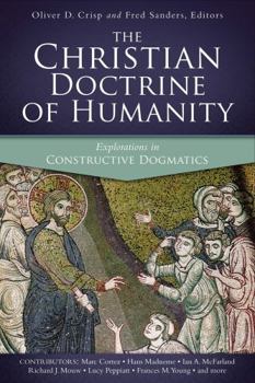 Paperback The Christian Doctrine of Humanity: Explorations in Constructive Dogmatics Book