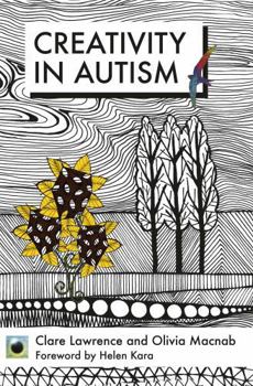 Paperback An Emerald Guide To Creativity in Autism: First Edition Book