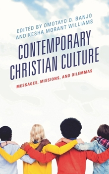 Hardcover Contemporary Christian Culture: Messages, Missions, and Dilemmas Book