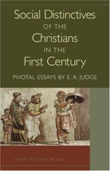 Paperback Social Distinctives of the Christians in the First Century: Pivotal Essays by E. A. Judge Book