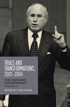 Paperback Trials and Transformations, 2001-2004: The Howard Government Volume 3 Book